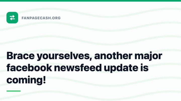 Brace yourselves, another major facebook newsfeed update is coming!