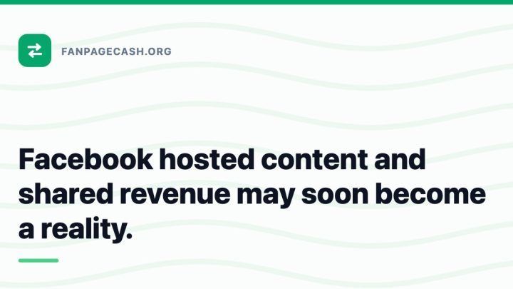 Facebook hosted content and shared revenue may soon become a reality.