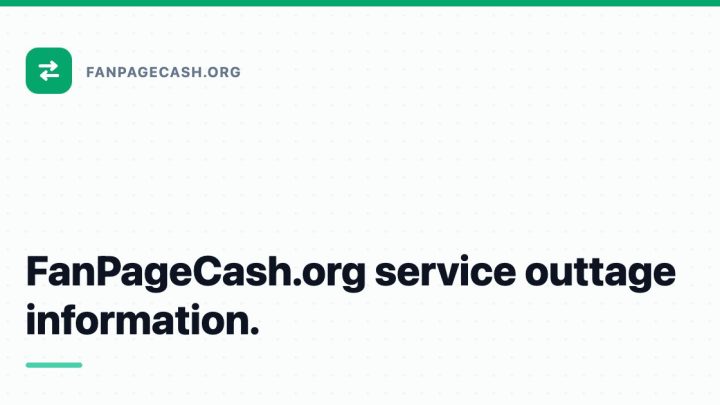 FanPageCash.org service outtage information.