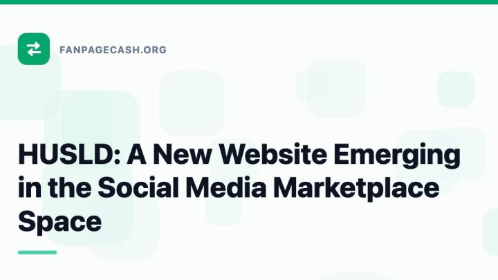 HUSLD: A New Website Emerging in the Social Media Marketplace Space