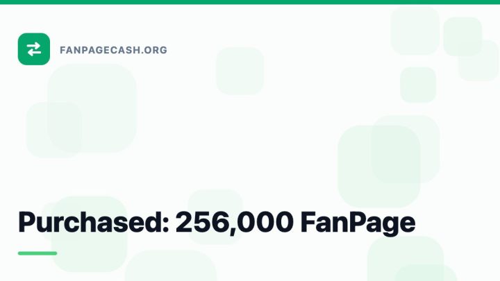 Purchased: 256,000 FanPage