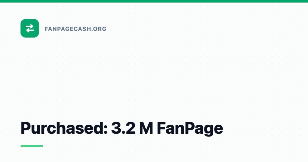 Purchased: 3.2 M FanPage