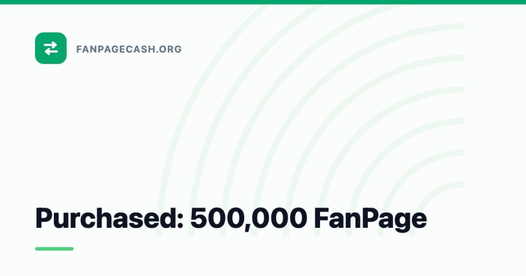 Purchased: 500,000 FanPage