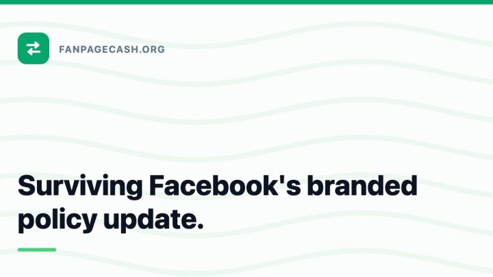 Surviving Facebook’s branded policy update.