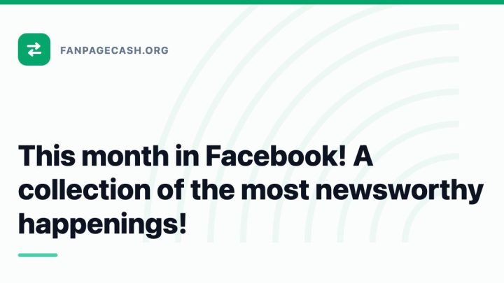 This month in Facebook! A collection of the most newsworthy happenings!