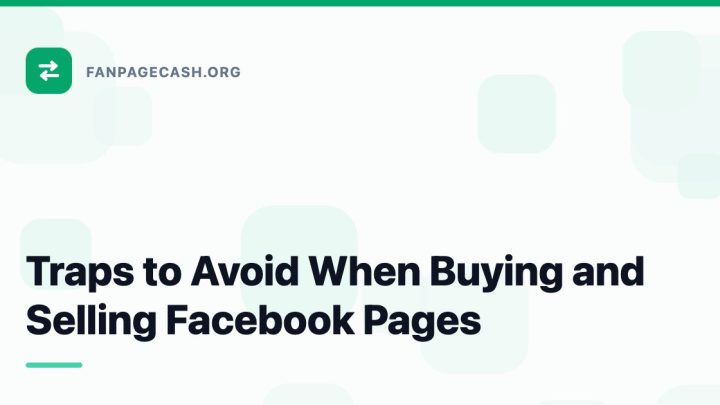 Traps to Avoid When Buying and Selling Facebook Pages