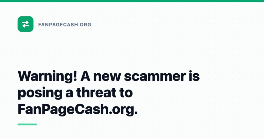 Warning! A new scammer is posing a threat to FanPageCash.org.