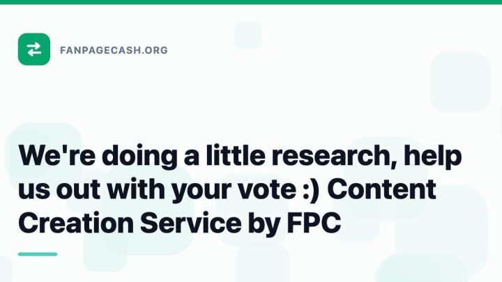 We’re doing a little research, help us out with your vote :) Content Creation Service by FPC
