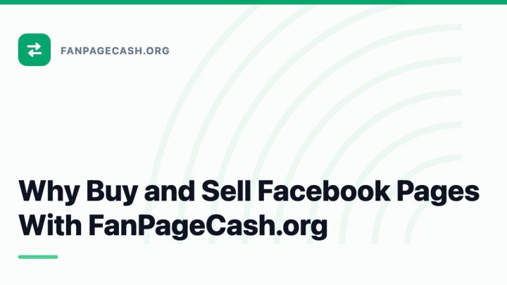 Why Buy and Sell Facebook Pages With FanPageCash.org
